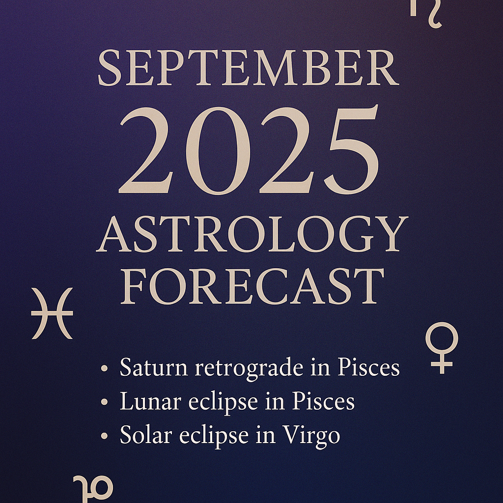 🌌 September 2025 Astrology Forecast (Full-Length, Detailed)